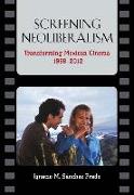 Screening Neoliberalism: Transforming Mexican Cinema, 1988-2012