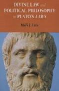 Divine Law and Political Philosophy in Plato's "Laws"