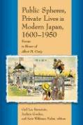 Public Spheres, Private Lives in Modern Japan, 1600-1950