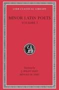 Minor Latin Poets, Volume I: Publilius Syrus. Elegies on Maecenas. Grattius. Calpurnius Siculus. Laus Pisonis. Einsiedeln Eclogues. Aetna
