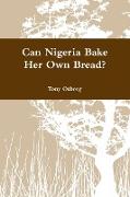Can Nigeria Bake Her Own Bread?