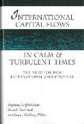 International Capital Flows in Calm and Turbulent Times