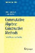 Commutative Algebra: Constructive Methods