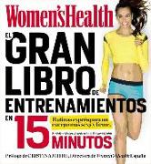 El gran libro de entrenamientos en 15 minutos : rutinas exprés para un cuerpo más sexy y firme