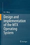 Design and Implementation of the MTX Operating System