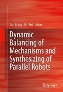 Dynamic Balancing of Mechanisms and Synthesizing of Parallel Robots