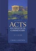 Acts: An Exegetical Commentary – 3:1–14:28