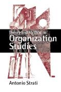 Theory and Method in Organization Studies