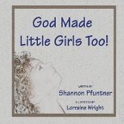 God Made Little Girls Too