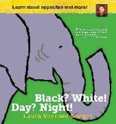 Black? White! Day? Night!: A Book of Opposites