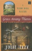 Grace Among Thieves: A Manor House Mystery