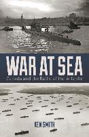 War at Sea: Canada and the Battle of the Atlantic