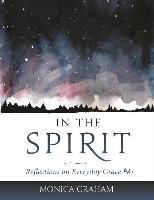 In the Spirit: Reflections on Everyday Grace