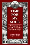Time for My Soul: A Treasury of Jewish Stories for Our Holy Days