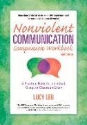 Nonviolent Communication Companion Workbook, 2nd Edition: A Practical Guide for Individual, Group, or Classroom Study