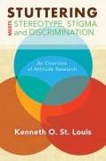 Stuttering Meets Sterotype, Stigma, and Discrimination: An Overview of Attitude Research