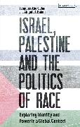 Israel, Palestine and the Politics of Race