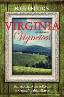 Virginia Vignettes (Vol. 1) - Famous Characters & Events in Central Virginia History