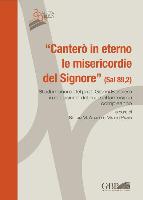 'Cantero in Eterno Le Misericordie del Signore' (Sal 89,2): Studi in Onore del Prof. Gianni Barbiero in Occasione del Suo Settantesimo Compleanno