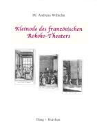 Kleinode des französischen Rokoko-Theaters