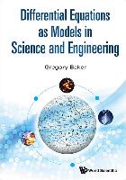 Differential Equations as Models in Science and Engineering