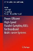 Power-Efficient High-Speed Parallel-Sampling ADCs for Broadband Multi-carrier Systems