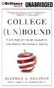 College (Un)Bound: The Future of Higher Education and What It Means for Students