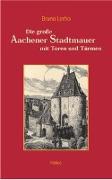 Die grosse Aachener Stadtmauer mit Toren und Türmen