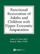 Functional Restoration of Adults and Children with Upper Extremity Amputation