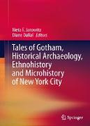 Tales of Gotham, Historical Archaeology, Ethnohistory and Microhistory of New York City