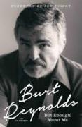Burt Reynolds - But Enough About Me