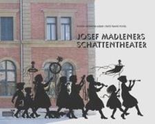Josef Madleners Schattentheater