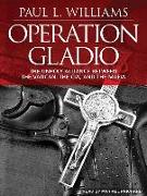 Operation Gladio: The Unholy Alliance Between the Vatican, the CIA, and the Mafia