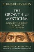 The Growth of Mysticism: Gregory the Great Through the 12 Century