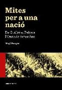 Mites per a una nació: de Guifré el Pelós a l'Onze de Setembre