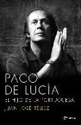 Paco de Lucía : el hijo de la portuguesa