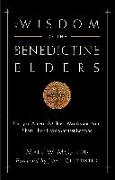 The Wisdom of the Benedictine Elders