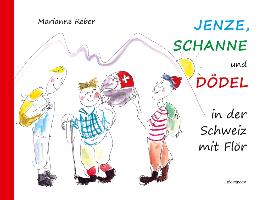 Jenze, Schanne und Dödel in der Schweiz mit Flör