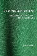 Beyond Argument