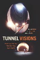 Tunnel Visions