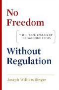 No Freedom Without Regulation: The Hidden Lesson of the Subprime Crisis