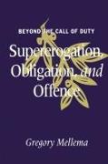 Beyond the Call of Duty: Supererogation, Obligation, and Offence