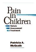 Pain in Children: Nature, Assessment, and Treatment