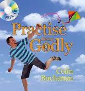 Practise Being Godly [With CD]