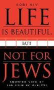 Life Is Beautiful, But Not for Jews