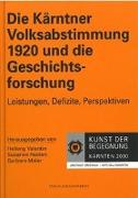 Die Kärntner Volksabstimmung 1920 und die Geschichtsforschung