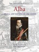 Alba: General and Servant to the Crown