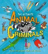 The Ultimate Animal Criminals