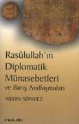 Rasulullahin Diplomatik Münasebetleri ve Baris Andlasmalari