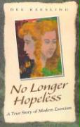 No Longer Hopeless: A True Story of Modern Exorcism